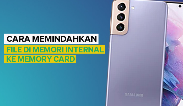 Cara Memindahkan Data Dari Memori Internal Ke Memory Card HP Samsung