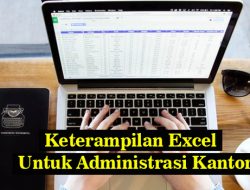 Ingin Melamar Sebagai Administrasi Kantor ? Ini Keterampilan Excel  Yang Harus Dikuasai