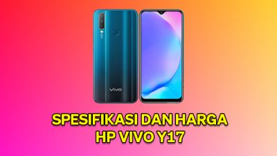 Spesifikasi Dan Harga Vivo Y17, HP Dengan Teknologi Kekinian