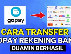 Cara Transfer Saldo Gopay Ke Rekening Bank BRI, BCA, MANDIRI Atau BNI