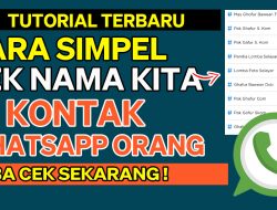 Cara Mengetahui Nama Kita Di Kontak Whatsapp Orang Lain Dengan Mudah