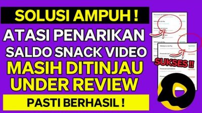 Cara Mengatasi Penarikan Snack Video Under Review Atau Masih Ditinjau